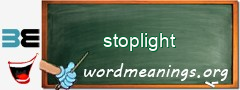 WordMeaning blackboard for stoplight